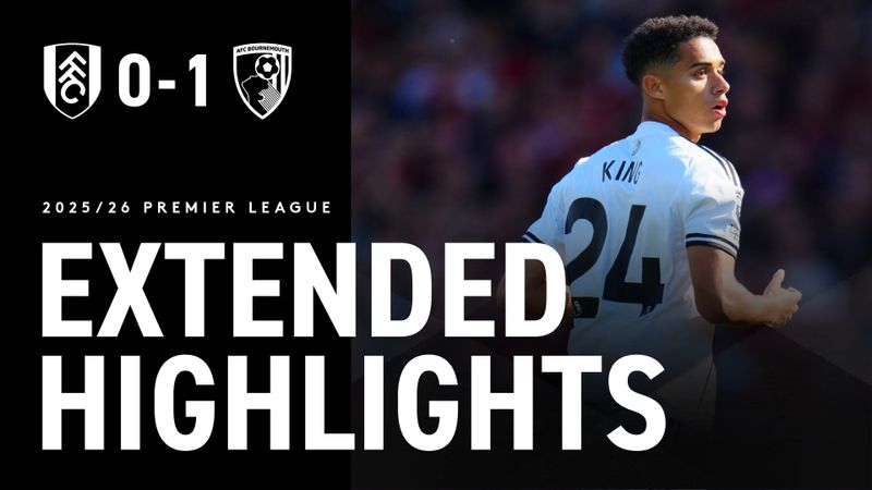 Extended Highlights: Bournemouth