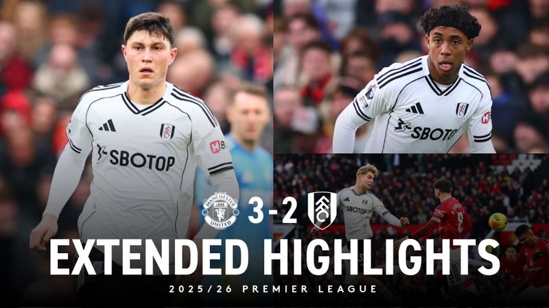 Extended Highlights: Man United