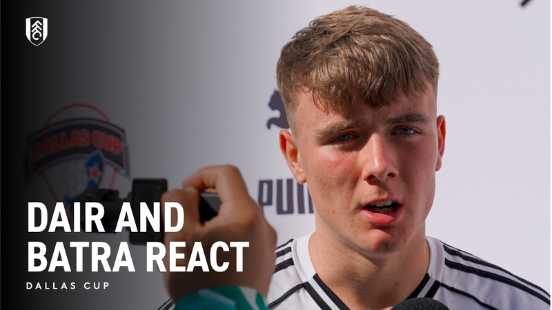 Dair and Batra react to Dallas Cup opener